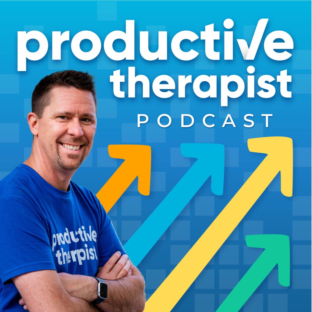 Man in a blue "Productive Therapist" shirt smiles with crossed arms in front of a "Productive Therapist Podcast" banner featuring upward-pointing arrows.