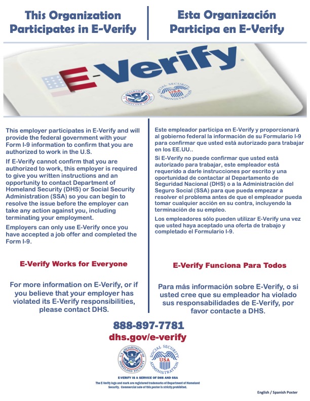 Bilingual poster stating the organization participates in E-Verify, explaining the process and providing contact info for queries, with official DHS and E-Verify logos. Bilingual poster stating the organization participates in E-Verify, explaining the process and providing contact info for queries, with official DHS and E-Verify logos.